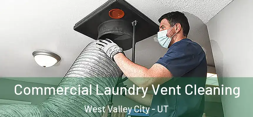  Commercial Laundry Vent Cleaning West Valley City - UT